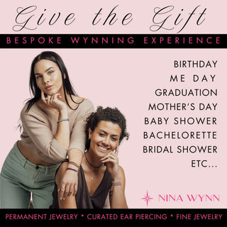 Nina Wynn bespoke jewelry experience gift featuring two women wearing fine custom-made permanent and ear piercing jewelry
