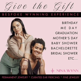 Nina Wynn bespoke jewelry experience gift featuring two women wearing fine custom-made permanent and ear piercing jewelry