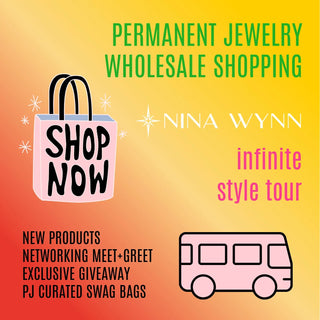 Wholesale Permanent Jewelry Supplies Cincinnati: Nina Wynn Infinite Style Tour in-person shopping event artwork.